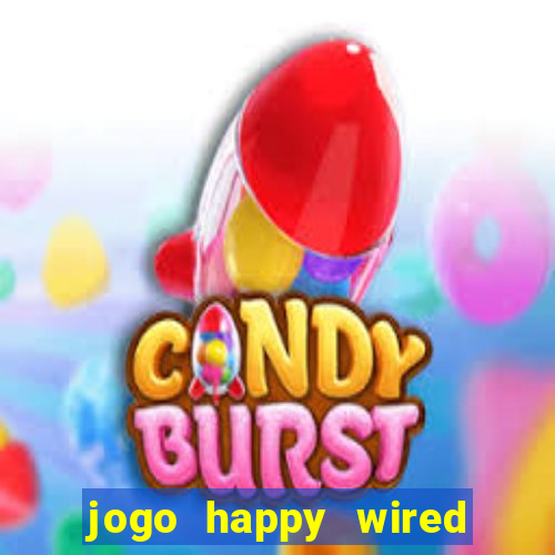 jogo happy wired paga mesmo